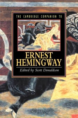 The Cambridge Companion to Hemingway by Donaldson, Scott