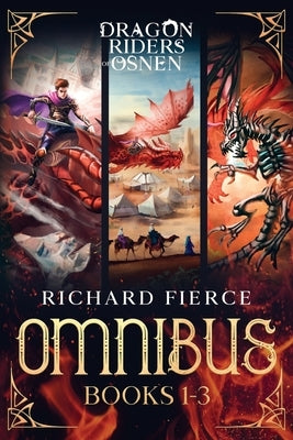 Dragon Riders of Osnen: Episodes 1-3 (Dragon Riders of Osnen Omnibus Book 1) by Fierce, Richard