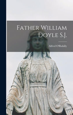 Father William Doyle S.J. by O'Rahilly, Alfred