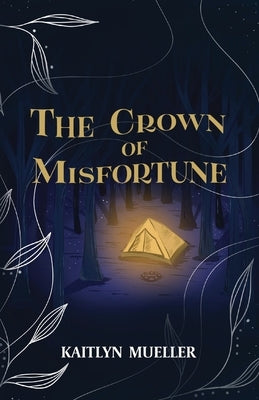 The Crown Of Misfortune Kaitlyn Mueller