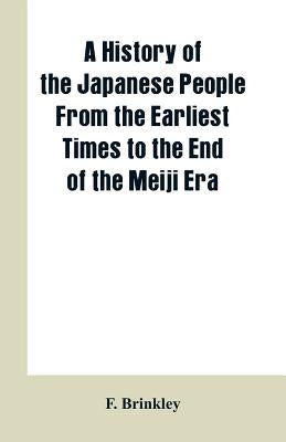 A History of the Japanese People From the Earliest Times to the End of the Meiji Era Paperback Alpha Edition
