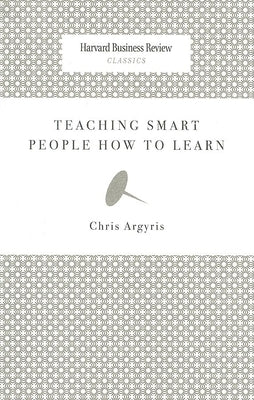 Teaching Smart People How to Learn Paperback Harvard Business Review Press