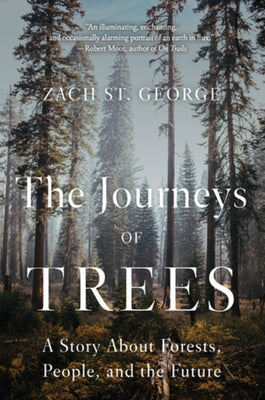 The Journeys of Trees: A Story about Forests, People, and the Future Paperback W. W. Norton & Company