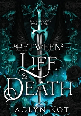 Between Life and Death by Kot, Jaclyn