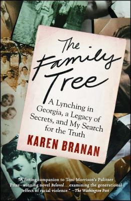 The Family Tree: A Lynching in Georgia, a Legacy of Secrets, and My Search for the Truth by Branan, Karen