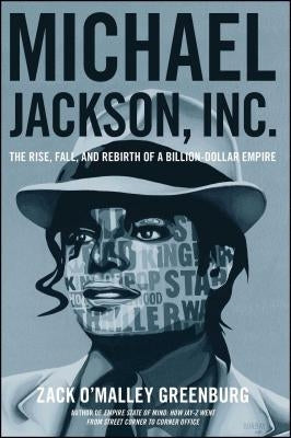 Michael Jackson, Inc.: The Rise, Fall, and Rebirth of a Billion-Dollar Empire SureShot Books