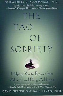 The Tao of Sobriety: Helping You to Recover from Alcohol and Drug Addiction by Gregson, David