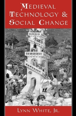 Medieval Technology and Social Change Paperback Oxford University Press, USA