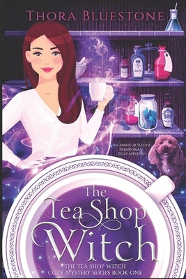 The Tea Shop Witch: A Paranormal Cozy Mystery Series with an Amateur Sleuth Paperback Andara Publishers