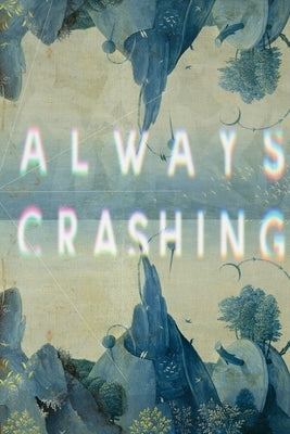 Always Crashing Issue Five Paperback Always Crashing