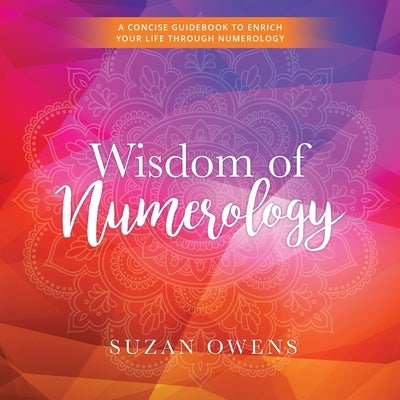Wisdom of Numerology by Owens, Suzan