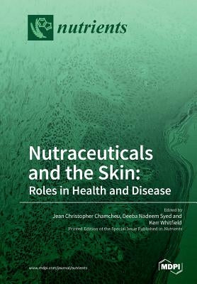 Nutraceuticals and the Skin: Roles in Health and Disease Paperback Mdpi AG