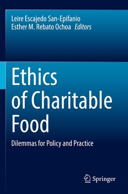 Ethics of Charitable Food: Dilemmas for Policy and Practice by Escajedo San-Epifanio, Leire