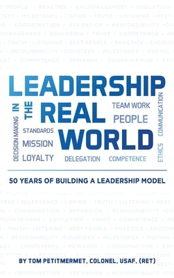 Leadership In The Real World by Petitmermet, Tom