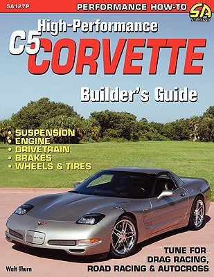 High-Performance C5 Corvette Builder's Guide by Thurn, Walt