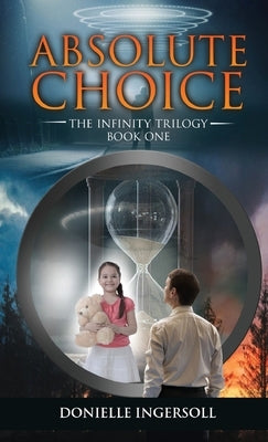 Absolute Choice: The Infinity Trilogy Book One Paperback Springer Literary House LLC