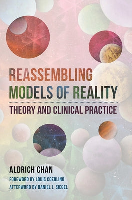 Reassembling Models of Reality: Theory and Clinical Practice by Chan, Aldrich