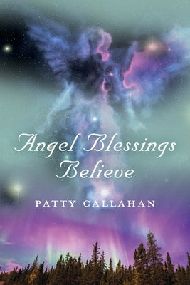 Angel Blessings Believe by Callahan, Patty