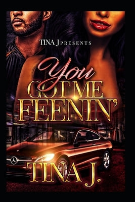 You Got Me Feenin Paperback Independently Published