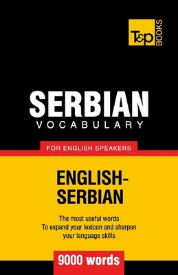 Serbian vocabulary for English speakers - 9000 words by Taranov, Andrey