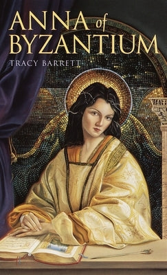 Anna of Byzantium by Barrett, Tracy