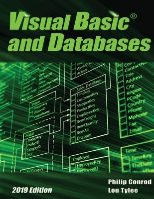 Visual Basic and Databases 2019 Edition: A Step-By-Step Database Programming Tutorial by Conrod, Philip