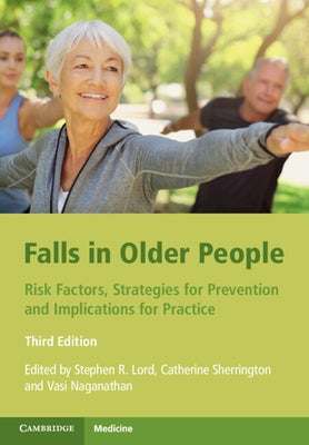 Falls in Older People: Risk Factors, Strategies for Prevention and Implications for Practice Paperback Cambridge University Press