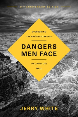Dangers Men Face, 25th Anniversary Edition by White, Jerry
