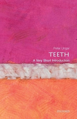 Teeth: A Very Short Introduction Paperback Oxford University Press, USA