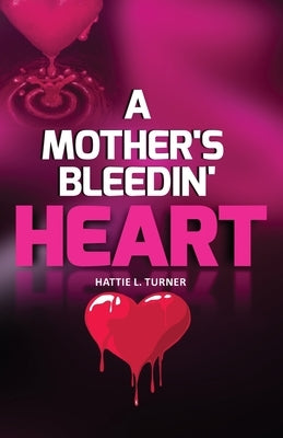 A Mother's Bleedin' Heart Paperback G Publishing