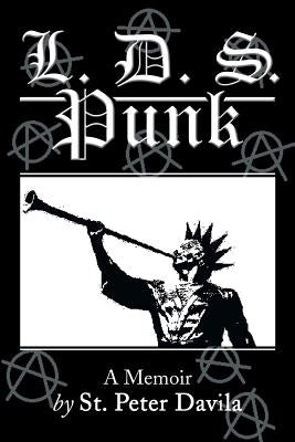 L. D. S. Punk: A Memoir by Davila, St Peter