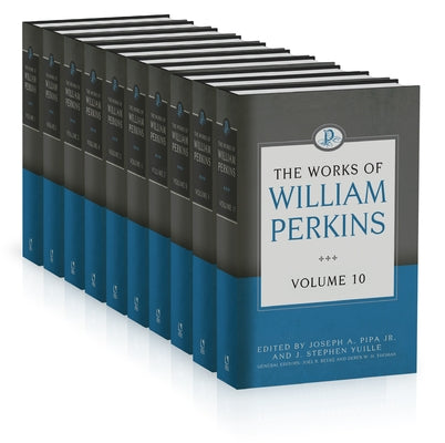 The Works of William Perkins, 10 Volumes Series by Perkins, William