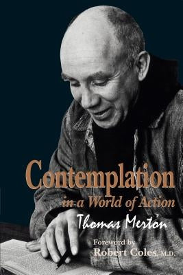 Contemplation in a World of Action: Second Edition, Restored and Corrected Paperback University of Notre Dame Press