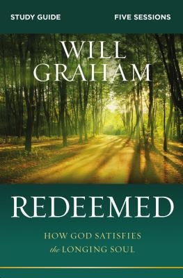 Redeemed Bible Study Guide: How God Satisfies the Longing Soul Paperback Harperchristian Resources