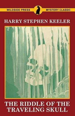 The Riddle of the Traveling Skull Paperback Wildside Press