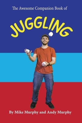 The Awesome Companion Book of Juggling Paperback Retro Ranger Publishing