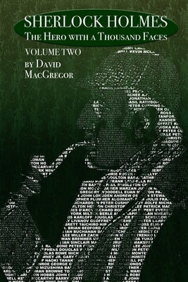 Sherlock Holmes: The Hero With a Thousand Faces - Volume 2 by MacGregor, David