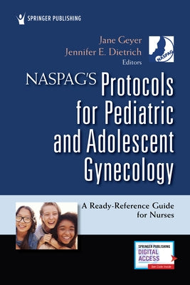 Naspag's Protocols for Pediatric and Adolescent Gynecology: A Ready-Reference Guide for Nurses Paperback Springer Publishing Company