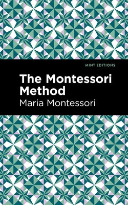 The Montessori Method Paperback Mint Editions