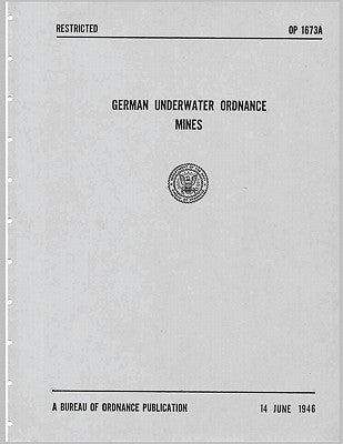 German Underwater Ordnance Mines (Kriegsmarine Technical Studies) by Bureau of Ordnance, U. S. Navy