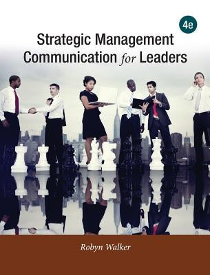 Strategic Management Communication for Leaders by Walker, Robyn