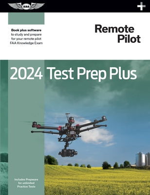 2024 Remote Pilot Test Prep Plus: Paperback Plus Software to Study and Prepare for Your Pilot FAA Knowledge Exam by ASA Test Prep Board