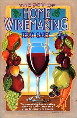 Joy of Home Wine Making Paperback William Morrow & Company
