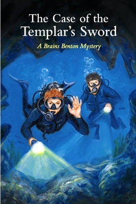 The Case of the Templar's Sword: A Brains Benton Mystery Paperback Independently Published