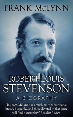 Robert Louis Stevenson: A Biography by McLynn, Frank