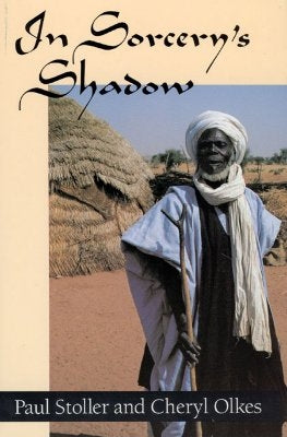 In Sorcery's Shadow: A Memoir of Apprenticeship Among the Songhay of Niger by Stoller, Paul