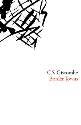 Border Towns by Giscombe, C. S.