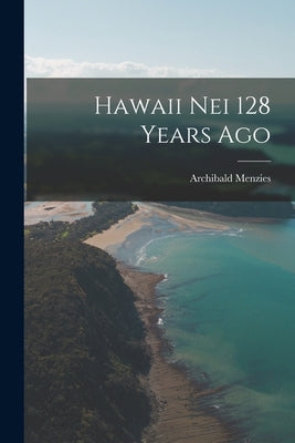 Hawaii Nei 128 Years Ago Paperback Legare Street Press