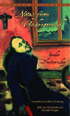 Notes from Underground by Dostoevsky, Fyodor