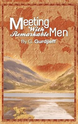 Meetings with Remarkable Men by Gurdjieff, G.